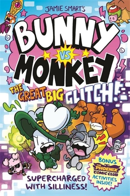 Bunny vs Monkey: The Great Big Glitch (a Phoenix Comic Book): the instant number one bestselling book from Jamie Smart, Illustrator of the Year, Jamie Smart - Paperback - 9781788453097