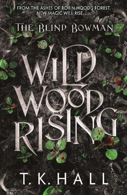 The Blind Bowman: Wildwood Rising, Tim Hall - Paperback - 9781788453318