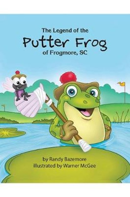 The The Legend of the Putter Frog of Frogmore, SC, Randy Bazemore - Gebonden - 9781788484732