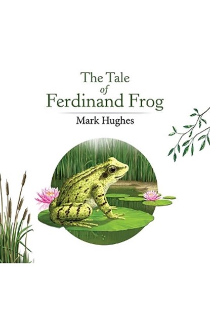 The Tale of Ferdinand Frog, Mark Hughes - Paperback - 9781788489898