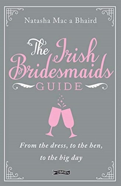 The Irish Bridesmaid's Guide, Natasha Mac a'Bhaird - Gebonden - 9781788490443