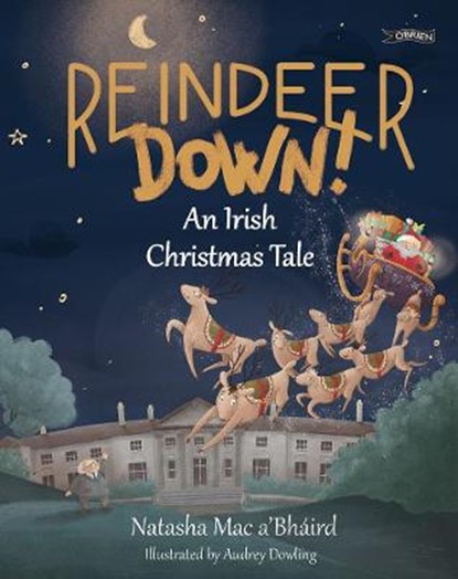 Reindeer Down!, Natasha Mac a'Bhaird ; Audrey Dowling - Gebonden - 9781788490993