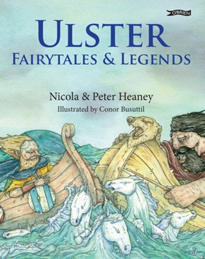 Ulster Fairytales and Legends, Peter Heaney ; Nicola Heaney - Gebonden - 9781788492171