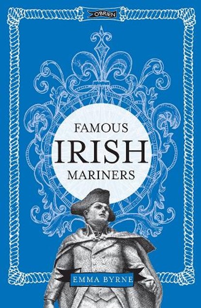 Famous Irish Mariners, Emma (The O'Brien Press Ltd) Byrne - Gebonden - 9781788494922