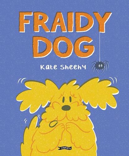 Fraidy Dog, Kate Sheehy - Paperback - 9781788495035