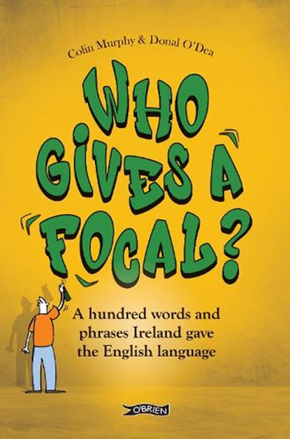 Who Gives a Focal?, Colin Murphy ; Donal O'Dea - Paperback - 9781788495240