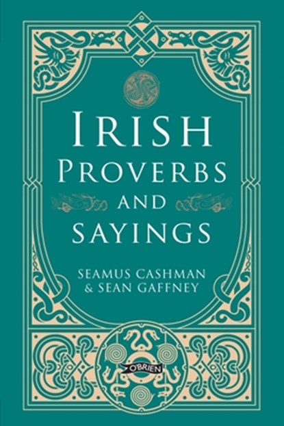 Irish Proverbs and Sayings, Seamus Cashman ; Sean Gaffney - Paperback - 9781788495714