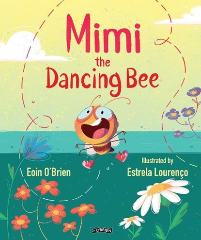 Mimi the Dancing Bee, Eoin O'Brien - Paperback - 9781788495929