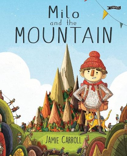 Milo and The Mountain, Jamie Carroll - Paperback - 9781788496698