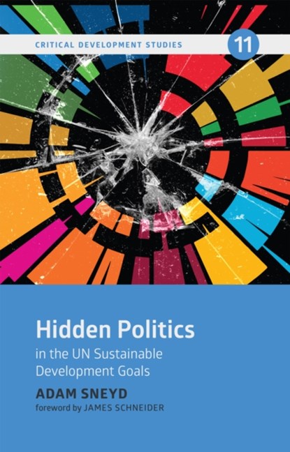 Hidden Politics in the UN Sustainable Development Goals, Adam Sneyd - Paperback - 9781788534574