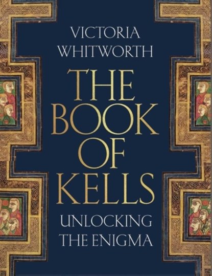 The Book of Kells, Victoria Whitworth - Gebonden - 9781788541800