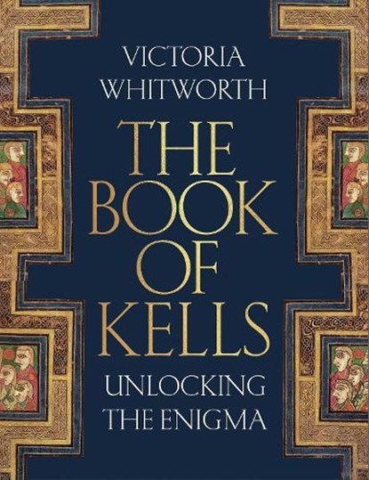 The Book of Kells, Victoria Whitworth - Gebonden Gebonden - 9781788541800