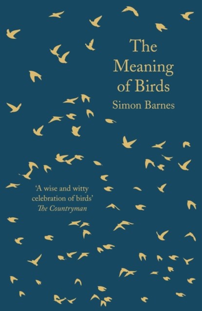 The Meaning of Birds, Simon Barnes - Paperback - 9781788542814