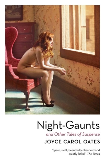 Night-Gaunts and Other Tales of Suspense, Joyce Carol Oates - Gebonden - 9781788543682