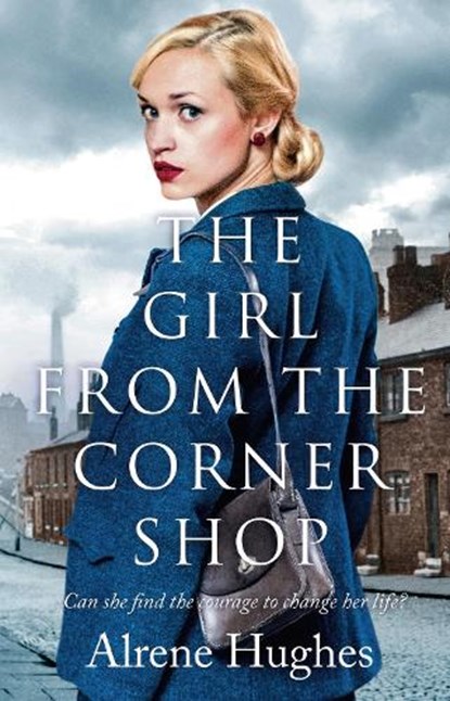 The Girl From the Corner Shop, Alrene Hughes - Paperback - 9781788544009