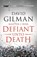 Defiant Unto Death, David Gilman - Paperback - 9781788544467