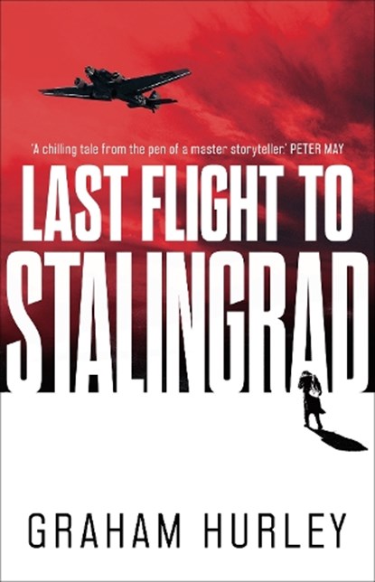 Last Flight to Stalingrad, Graham Hurley - Paperback - 9781788547567