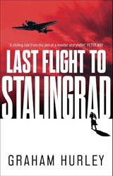 Last Flight to Stalingrad - Graham Hurley - 9781788547567