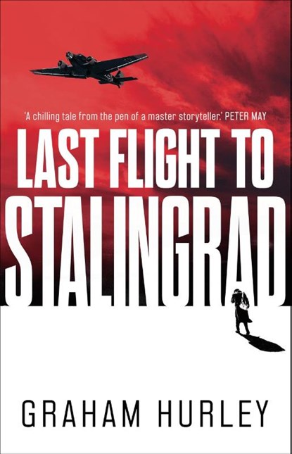 Last Flight to Stalingrad, Graham Hurley - Paperback - 9781788547567