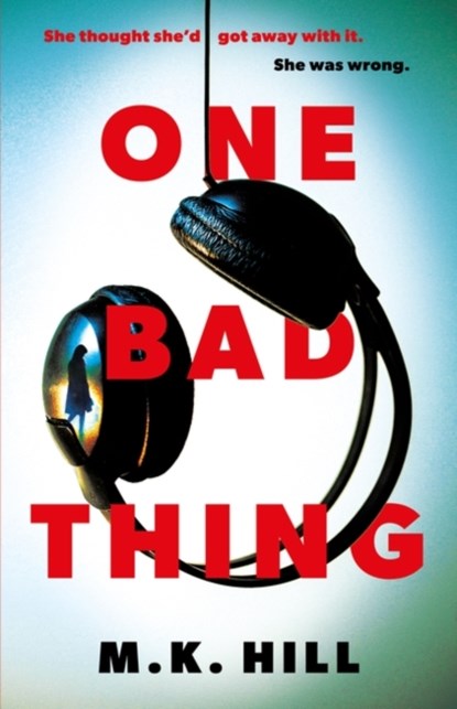 One Bad Thing, M.K. Hill - Paperback - 9781788548359
