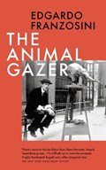 The Animal Gazer | Edgardo Franzosini | 