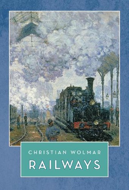 Railways, WOLMAR,  Christian - Gebonden - 9781788549844