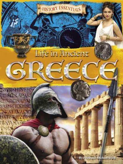 Life in Ancient Greece, Michael Scott - Paperback - 9781788560405