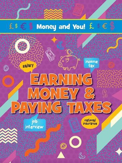 Earning Money & Paying Taxes, Anna Young ; Joanne Bell - Paperback - 9781788563369