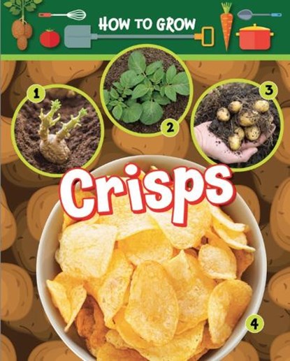 How to Grow Crisps, Alix Wood - Paperback - 9781788563420