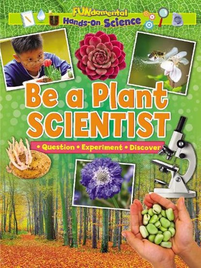 Be a Plant Scientist, Alix Wood - Paperback - 9781788564342