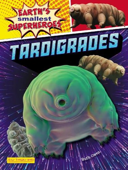 Tardigrades, Ruth Owen - Paperback - 9781788564465