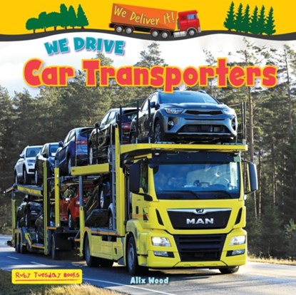 We Drive Car Transporters, Alix Wood - Paperback - 9781788565851