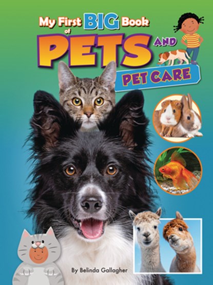 My First Big Book of Pets and Pet Care, Belinda Gallagher - Gebonden - 9781788566360