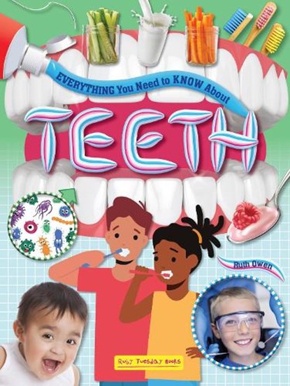 Everything you Need to Know About Teeth, Ruth Owen - Paperback - 9781788566766
