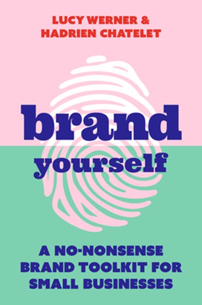 Brand Yourself, Lucy Werner ; Hadrien Chatelet - Paperback - 9781788602730