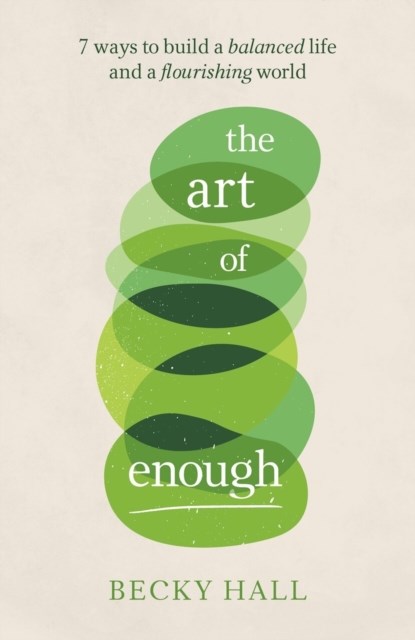 The Art of Enough, Becky Hall - Paperback - 9781788602891