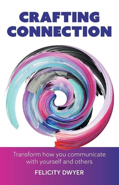 Crafting Connection, Felicity Dwyer - Paperback - 9781788604017