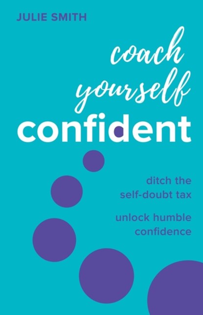 Coach Yourself Confident, Julie Smith - Paperback - 9781788605175