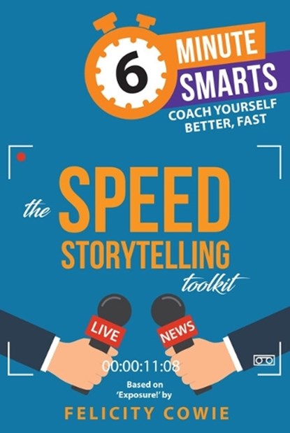 The Speed Storytelling Toolkit, Felicity Cowie - Paperback - 9781788607476