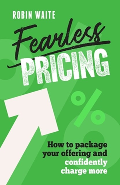 Fearless Pricing, Robin Waite - Gebonden - 9781788608800