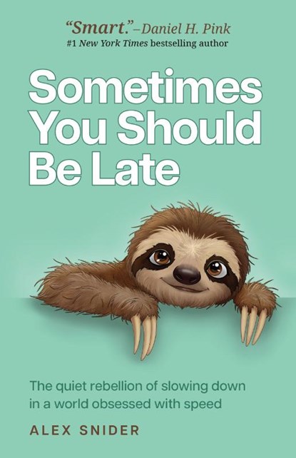 Sometimes You Should Be Late, Alex Snider - Paperback - 9781788609685
