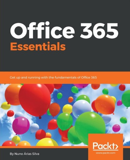 Office 365 Essentials, Nuno Arias Silva - Paperback - 9781788622073