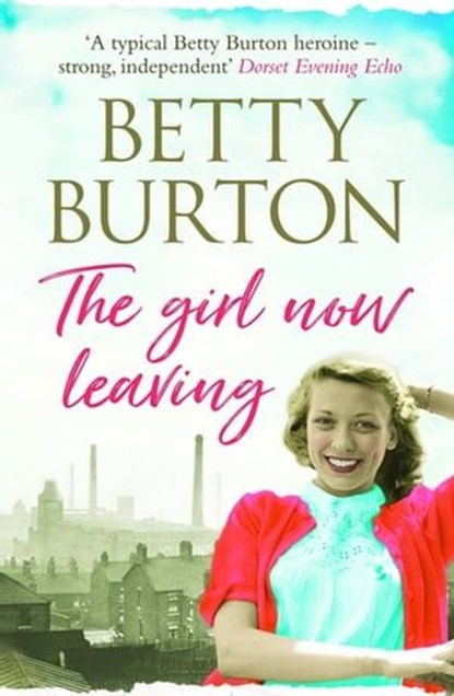 The Girl Now Leaving, Betty Burton - Ebook - 9781788630306