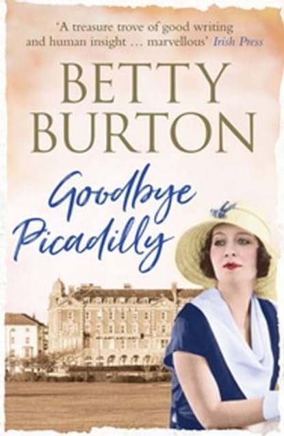 Goodbye Piccadilly, Betty Burton - Ebook - 9781788630337