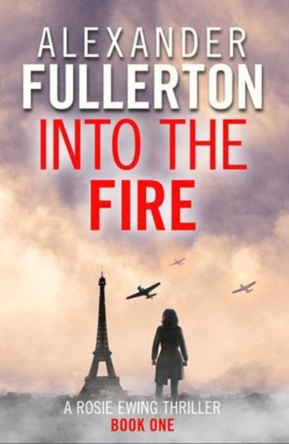 Into the Fire, Alexander Fullerton - Ebook - 9781788630351