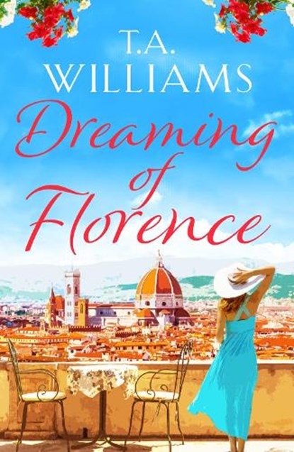 Dreaming of Florence, T.A. Williams - Paperback - 9781788631396