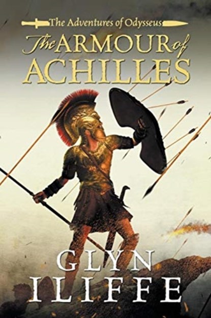 The Armour of Achilles, Glyn Iliffe - Paperback - 9781788631631