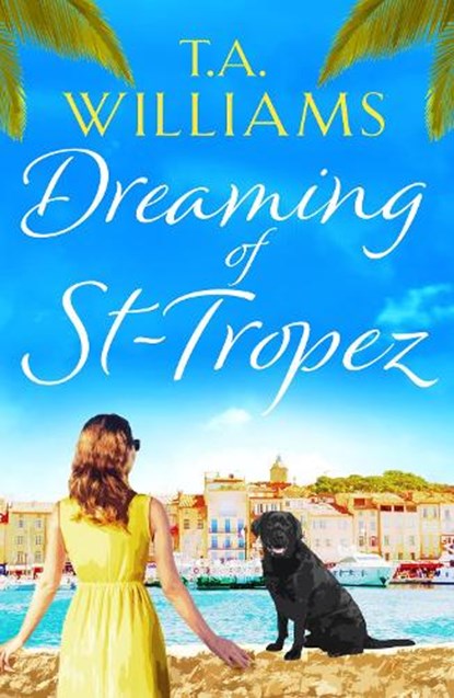 Dreaming of St-Tropez, T.A. Williams - Paperback - 9781788631679