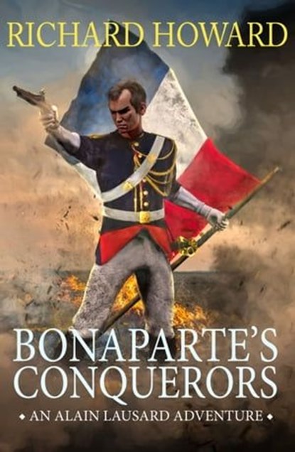Bonaparte's Conquerors, Richard Howard - Ebook - 9781788631983