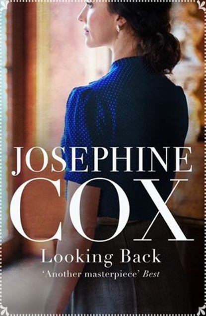 Looking Back, Josephine Cox - Ebook - 9781788633017